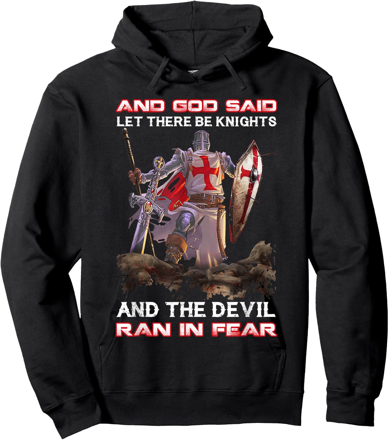 Knight Templar And God Said Let There Be Knights And The Hoodie - Hoodie | Black