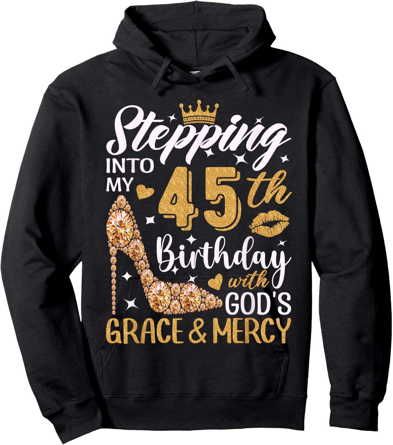 Stepping Into My 45th Birthday With Gods Grace And Mercy Hoodie - Hoodie | Black