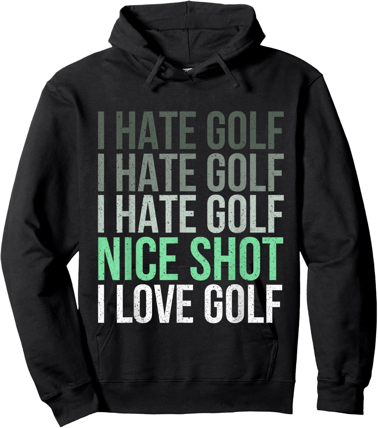 I Hate Golf Nice Shot I Love Golf - Golfer Golfing Lover Hoodie - Hoodie | Black