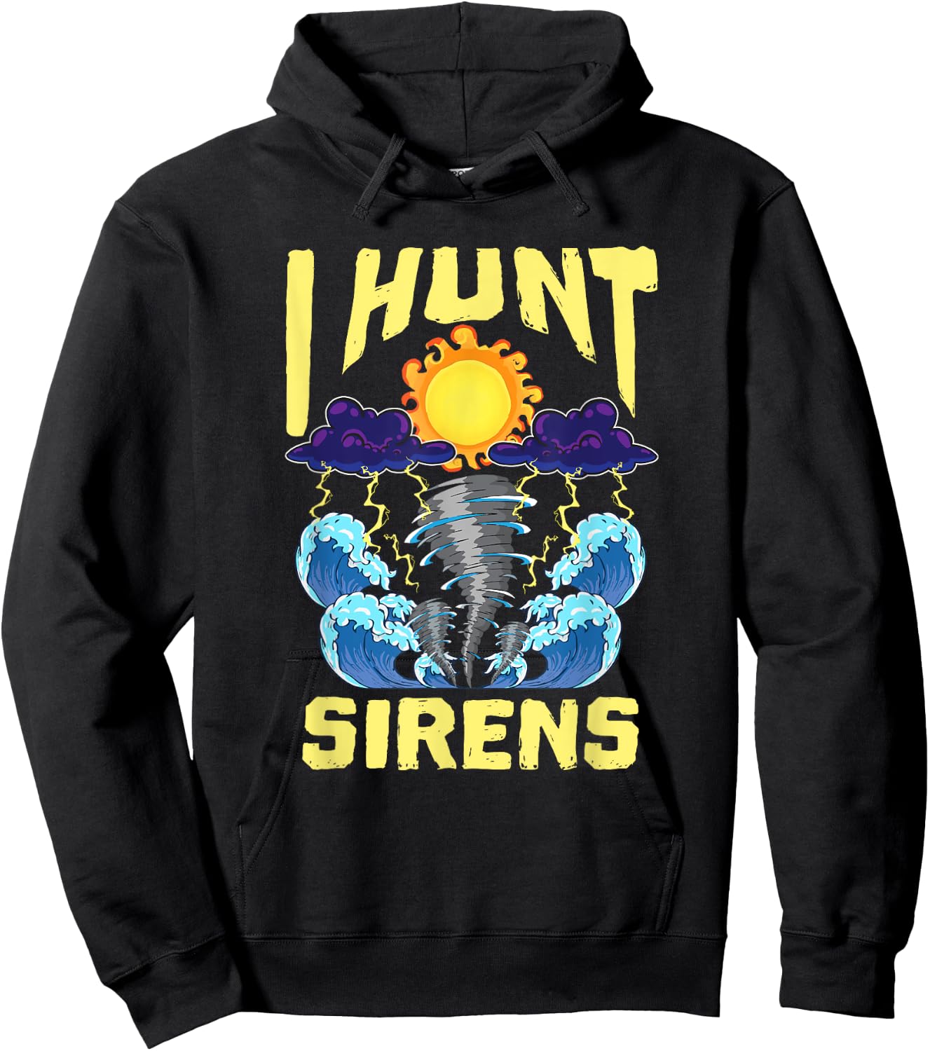 Hunt Sirens Tornado Chaser Storm Chasing Meteorologist Hoodie - Hoodie | Black