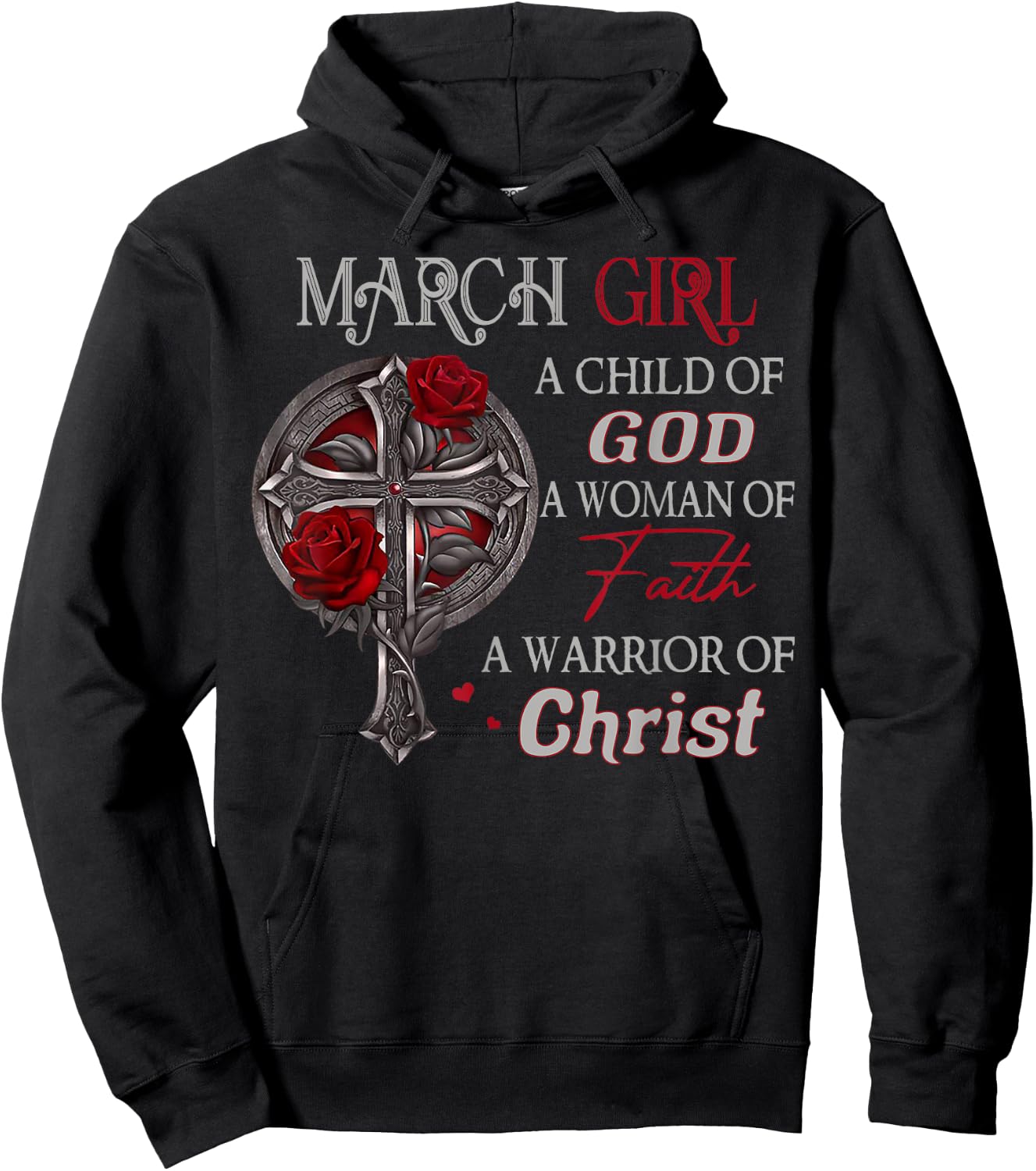 March Girl A Child Of God A Woman Of Faith A Warrior Hoodie - Hoodie | Black