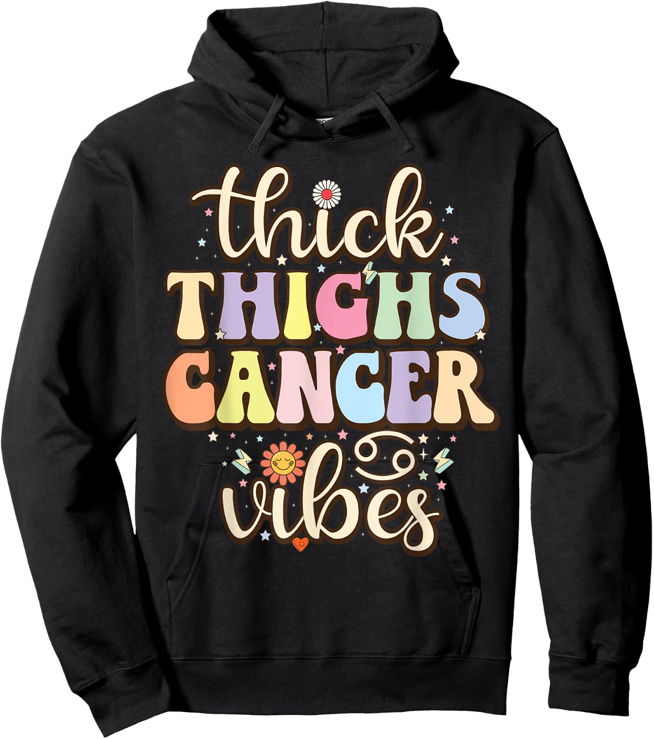 Thick Thighs cancer Vibes June & July birthday Cancer zodiac Hoodie - Hoodie | Black