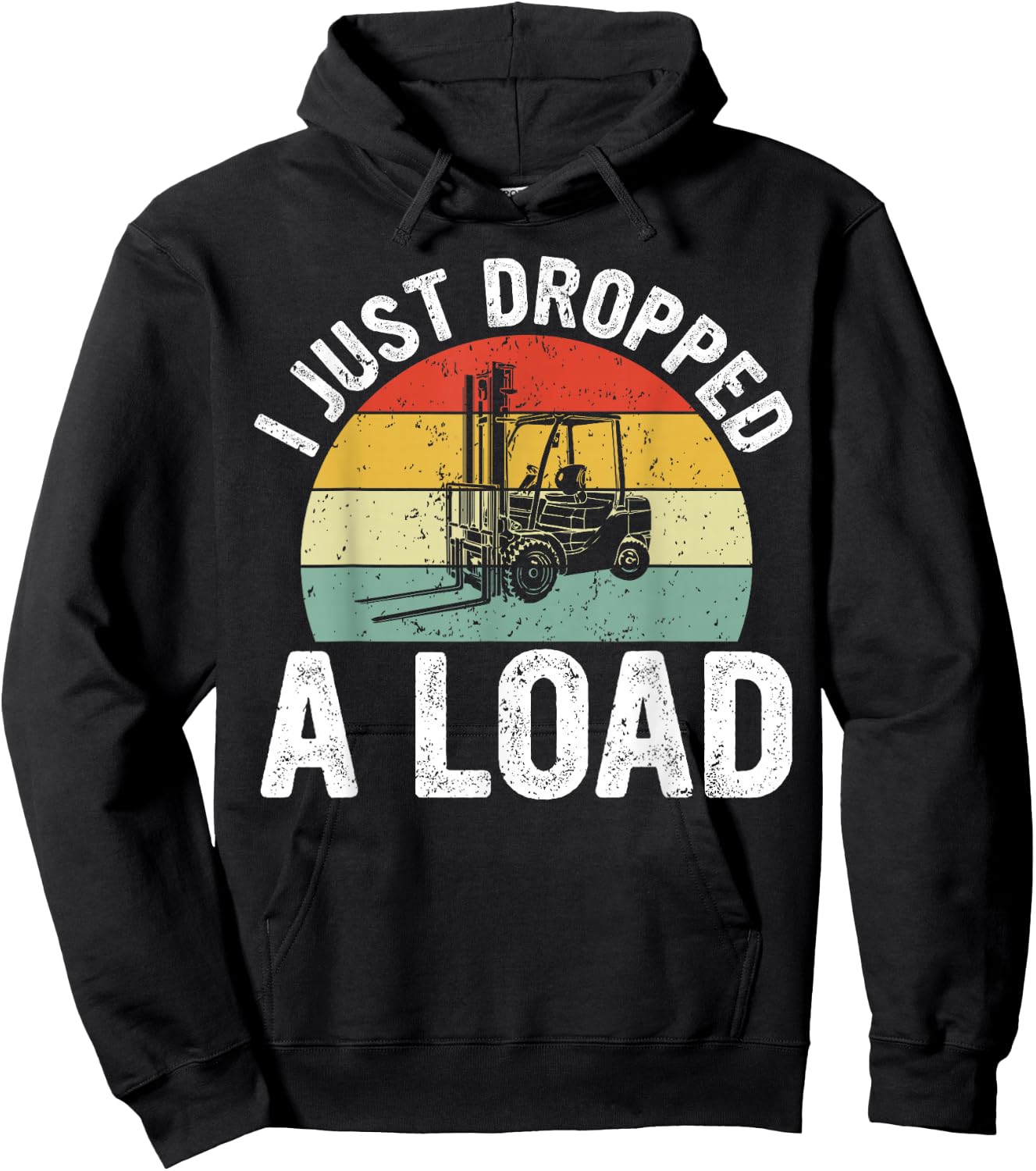 Funny Forklift Certified I just Dropped a Load Hoodie - Hoodie | Black
