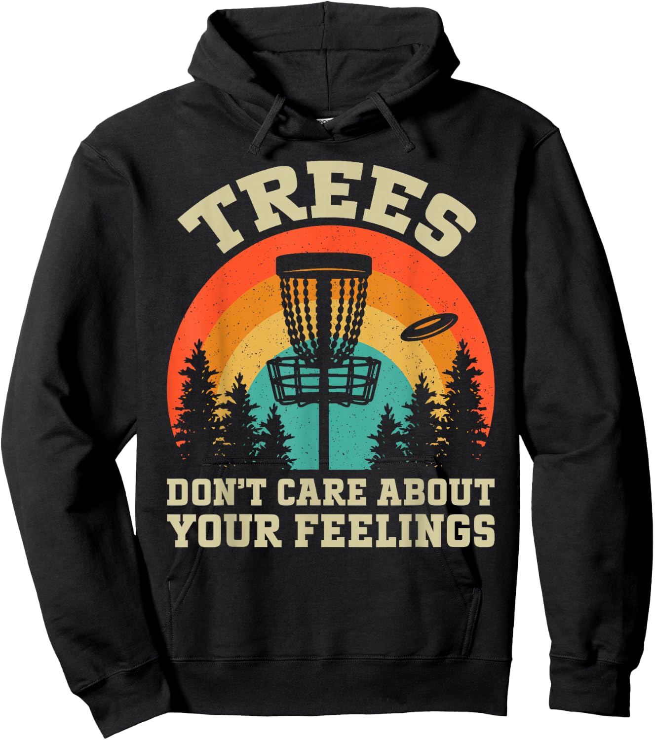 Trees Don't Care About Your Feelings Disc Golf Hoodie - Hoodie | Black