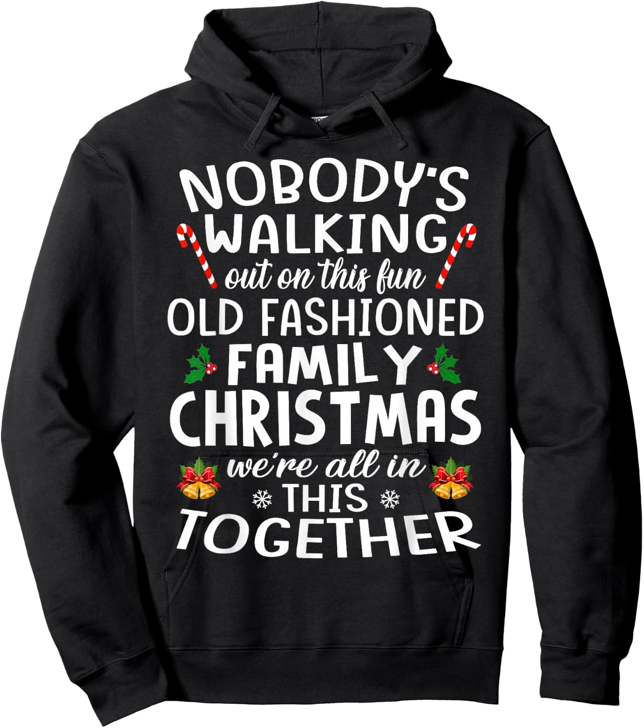 Christmas Shirt, Nobody's Walking Out On This Fun Old Family Hoodie - Hoodie | Black
