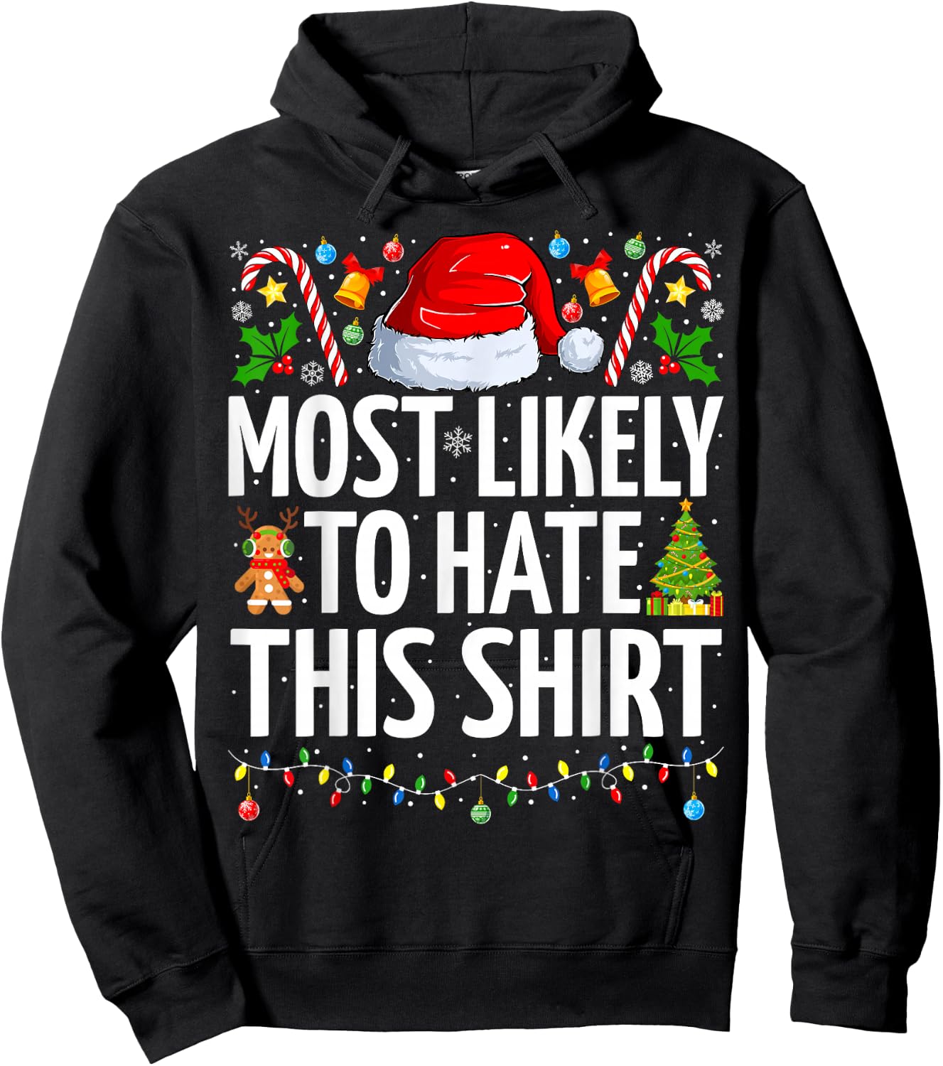 Most Likely To Hate This Shirt Xmas Funny Family Christmas Hoodie - Hoodie | Black