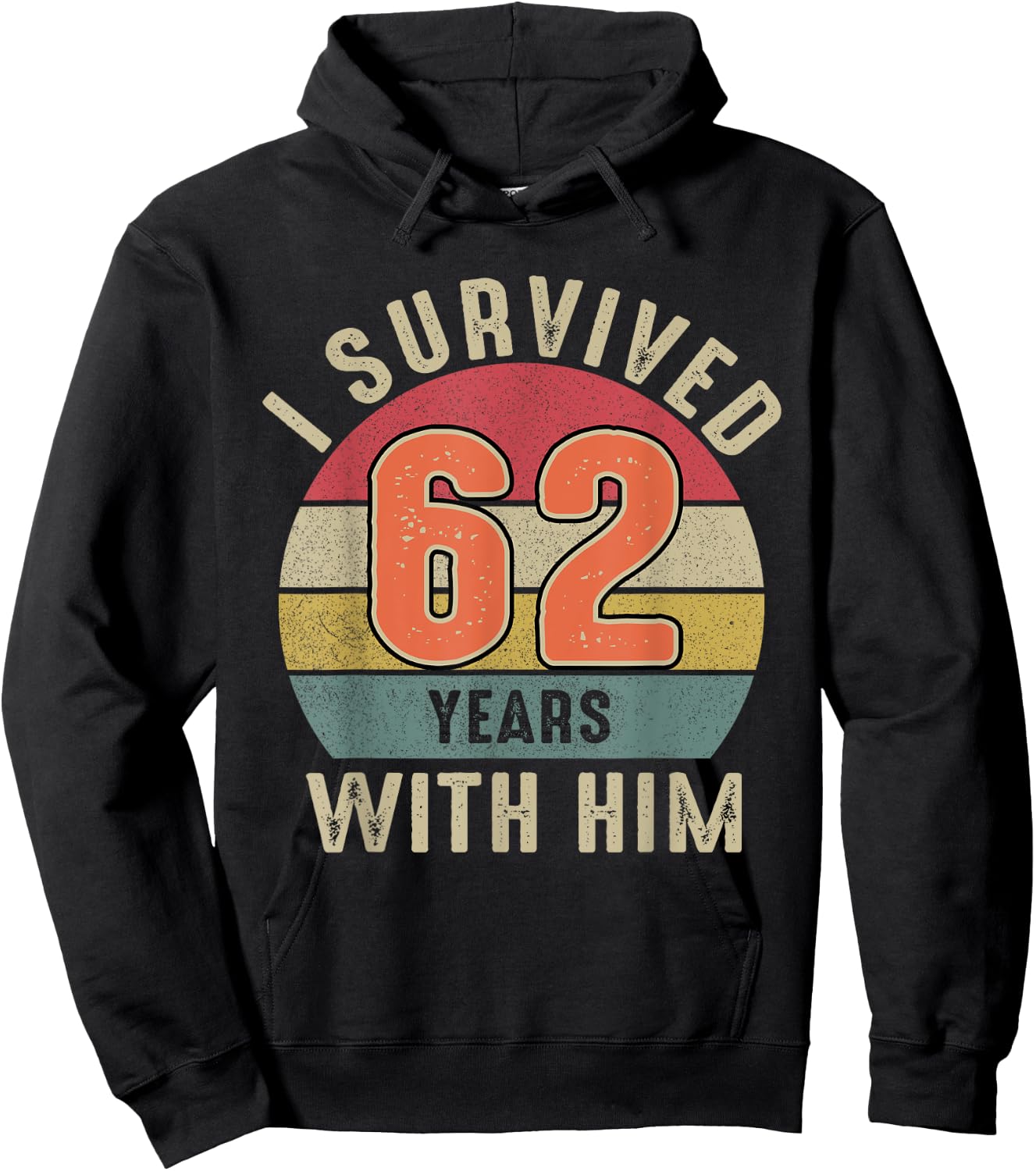 I Survived 62 Years With Him Shirt 62nd Wedding Anniversary Hoodie - Hoodie | Black