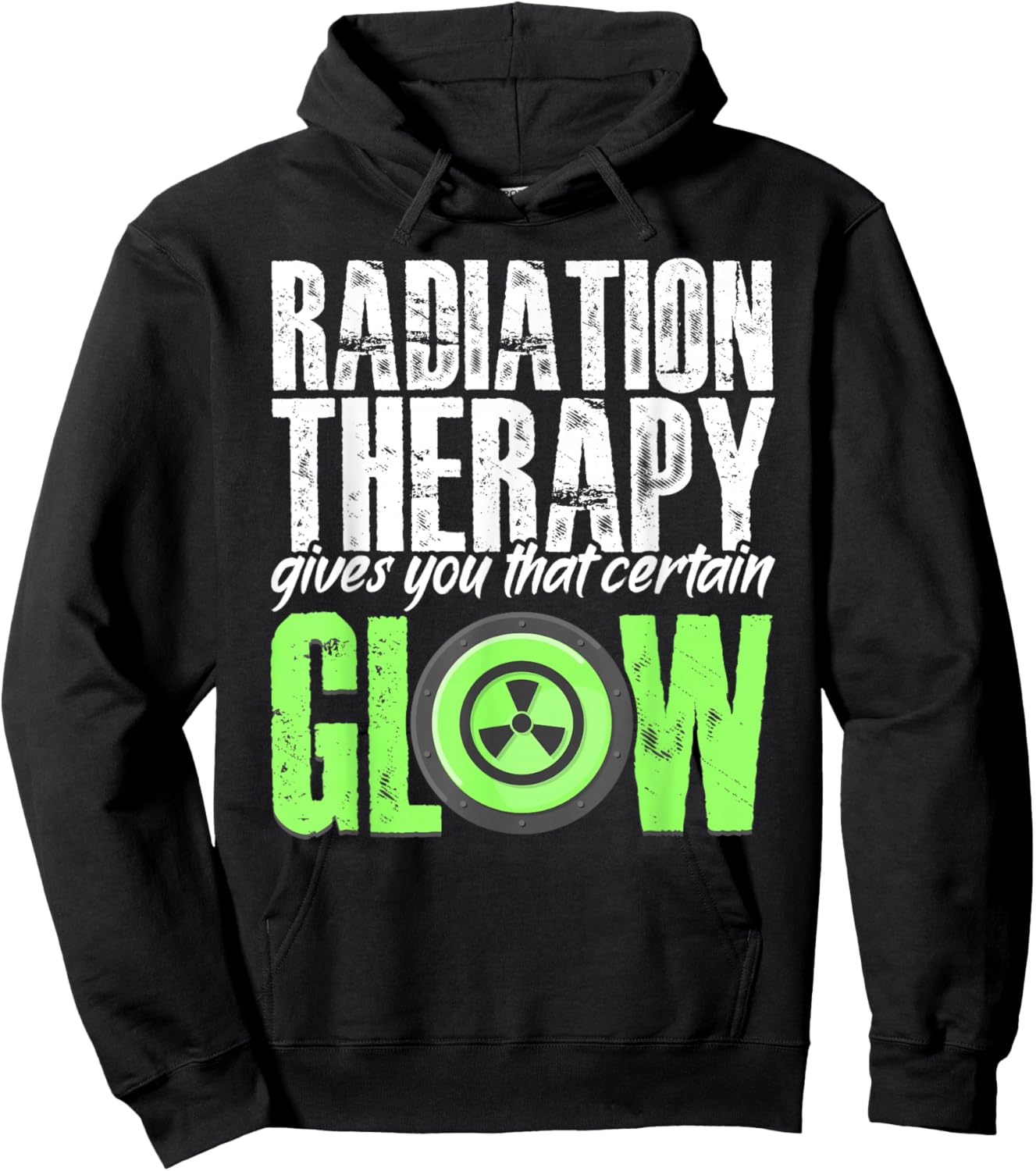 Radiation Therapy Give Certain Glow Cancer Warrior Rad Tech Hoodie - Hoodie | Black