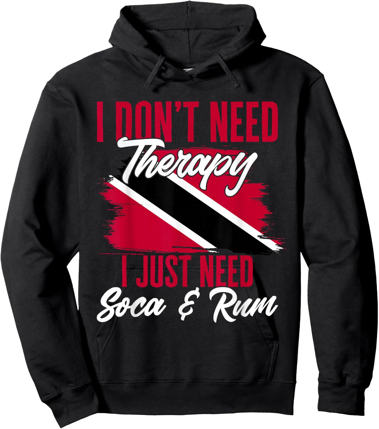 Don't Need Therapy Soca & Rum Flag Trinidad And Tobago Hoodie - Hoodie | Black