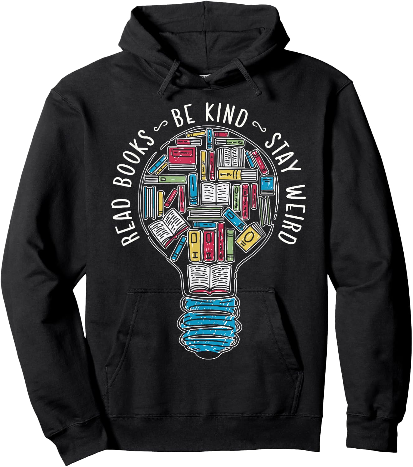 Read Books Be Kind Stay Weird Hoodie - Hoodie | Black