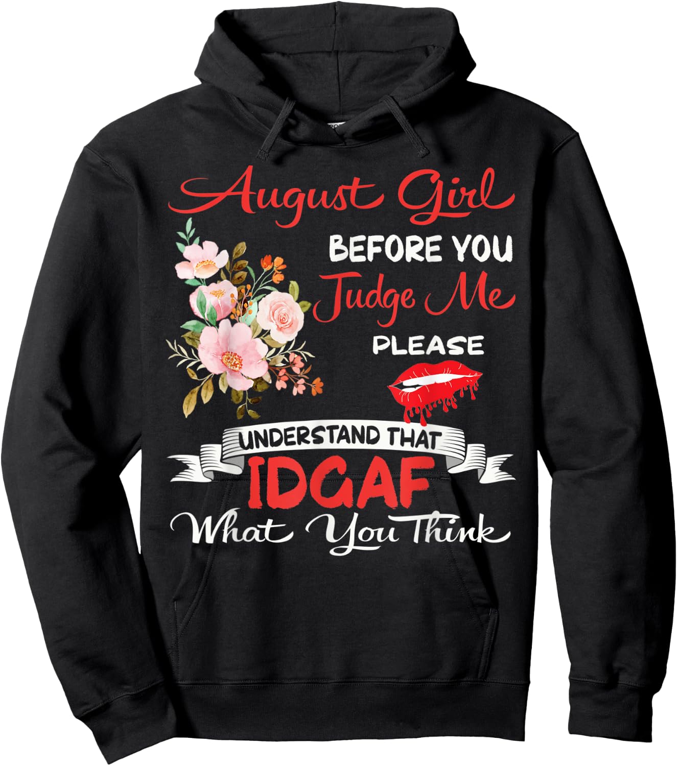August Girl Before You Judge Me Birthday Celebration Flowers Hoodie - Hoodie | Black
