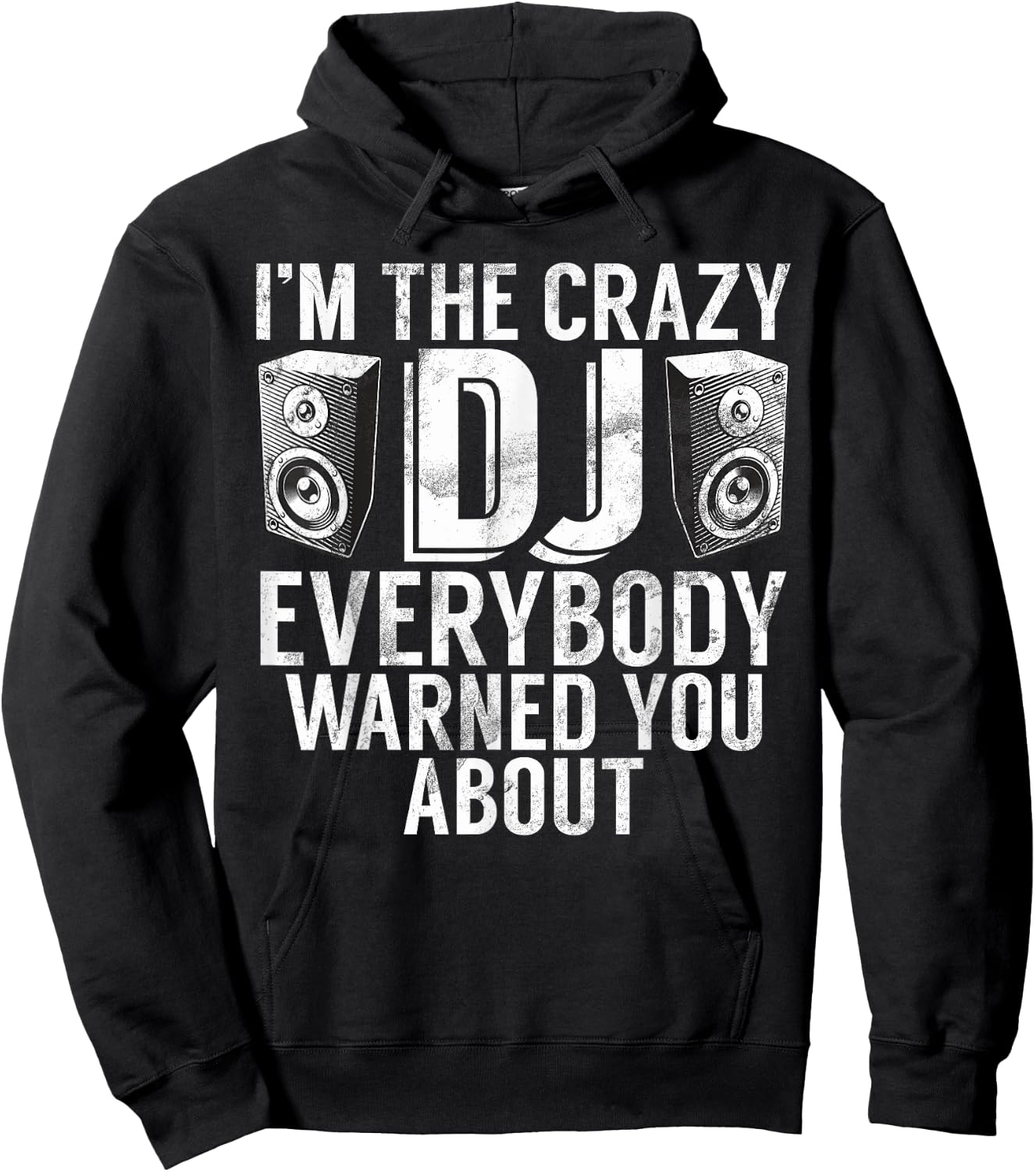Im the crazy Dj everybody warned you about DJ Hoodie - Hoodie | Black