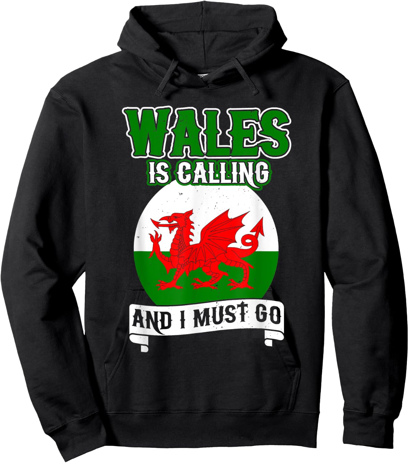 Wales Is Calling And I Must Go UK United Kingdom Welsh Flag Hoodie - Hoodie | Black