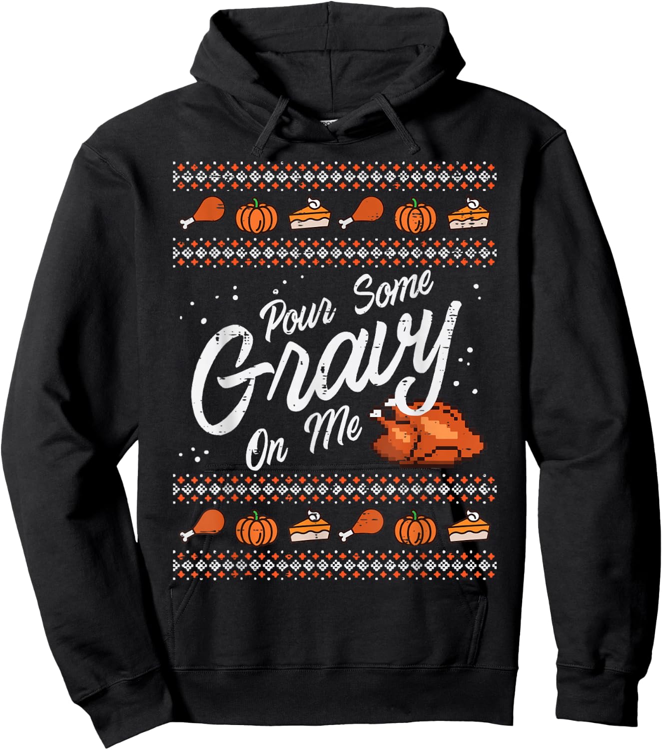 Pour Some Gravy On Me Turkey Funny Thanksgiving Ugly Sweater Hoodie - Hoodie | Black