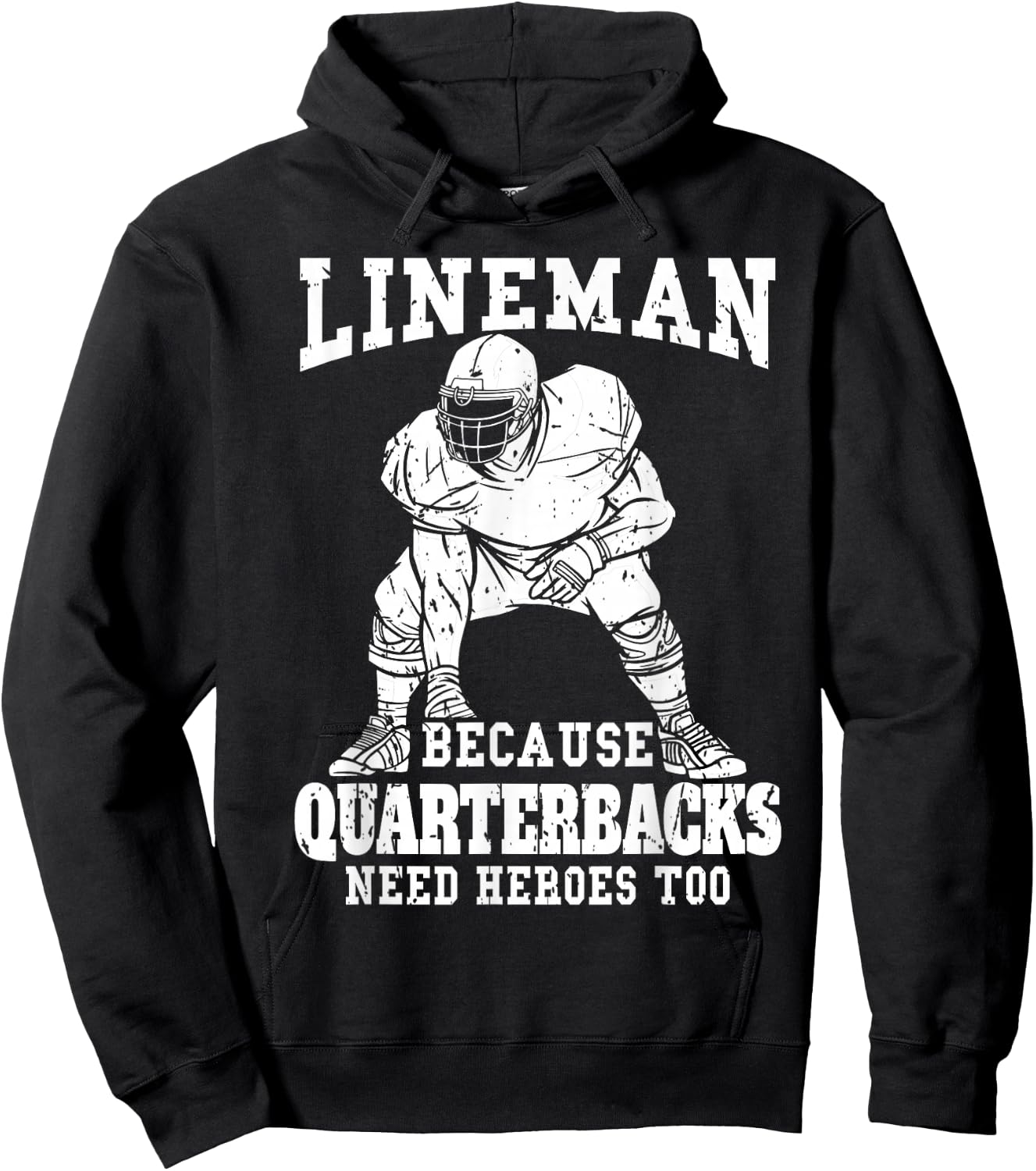 Lineman because Quarterback need Heroes too Football Lineman Hoodie - Hoodie | Black