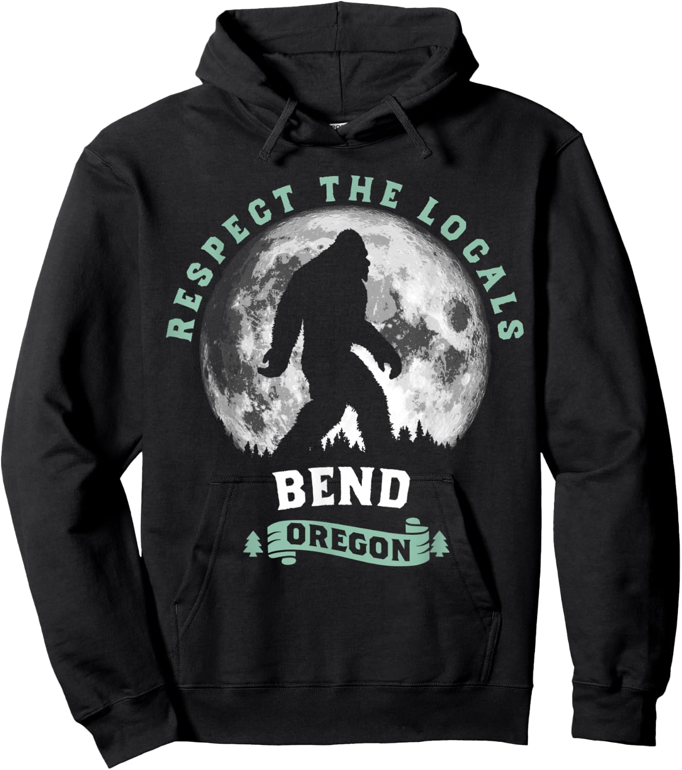 Bend Oregon Respect the Locals Sasquatch Moon Bigfoot Hoodie - Hoodie | Black