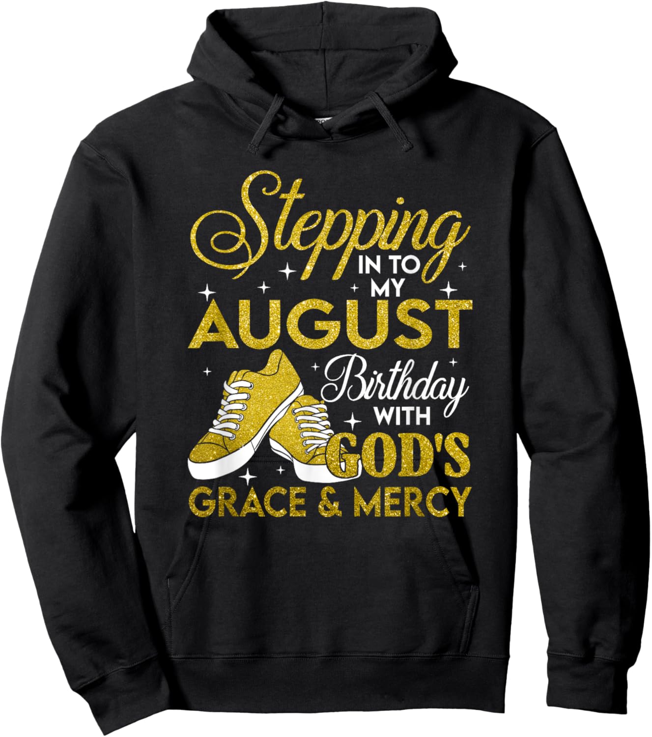 Stepping Into My August Birthday With Gods Grace And Mercy Hoodie - Hoodie | Black