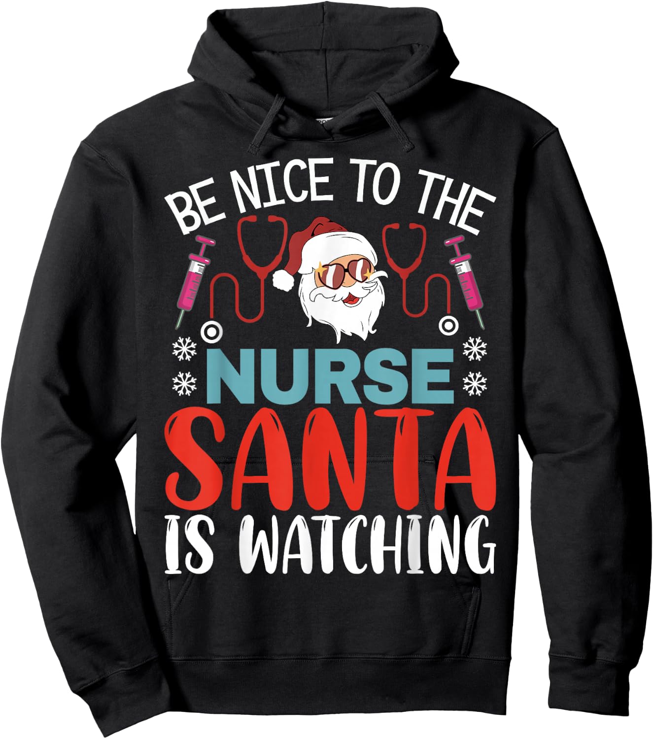 Nurse Christmas Be Nice To The Nurse Santa is Watching Hoodie - Hoodie | Black