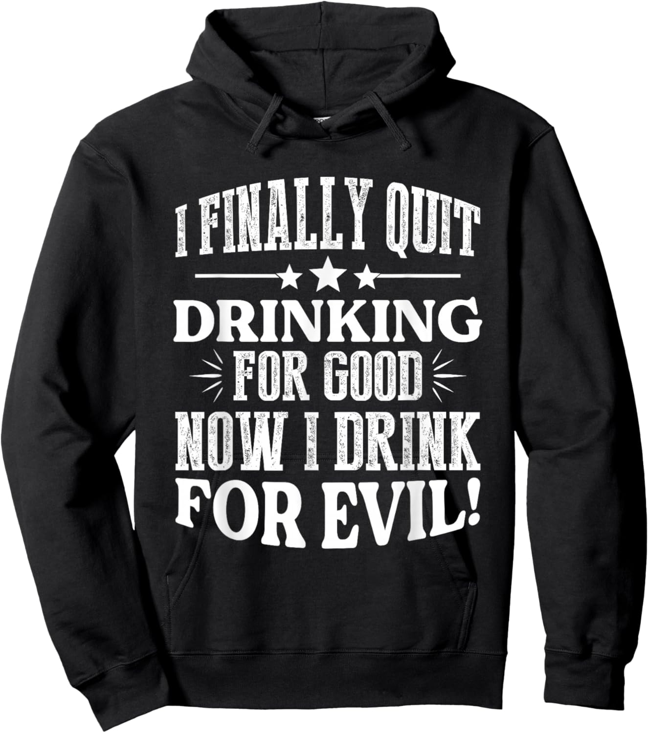 I Finally Quit Drinking For Good Now I Drink For Evil Hoodie - Hoodie | Black