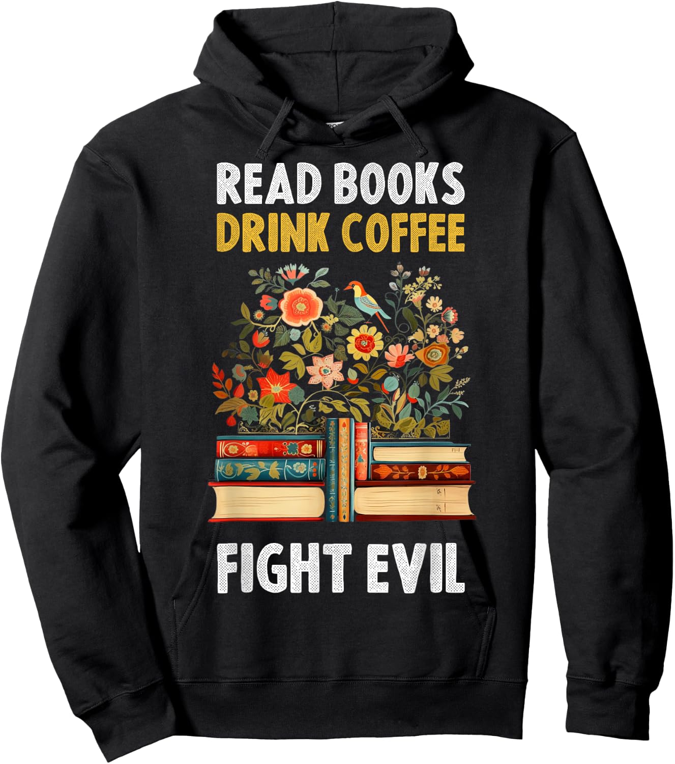 Read Books Drink Coffee Fight Evil Hoodie - Hoodie | Black
