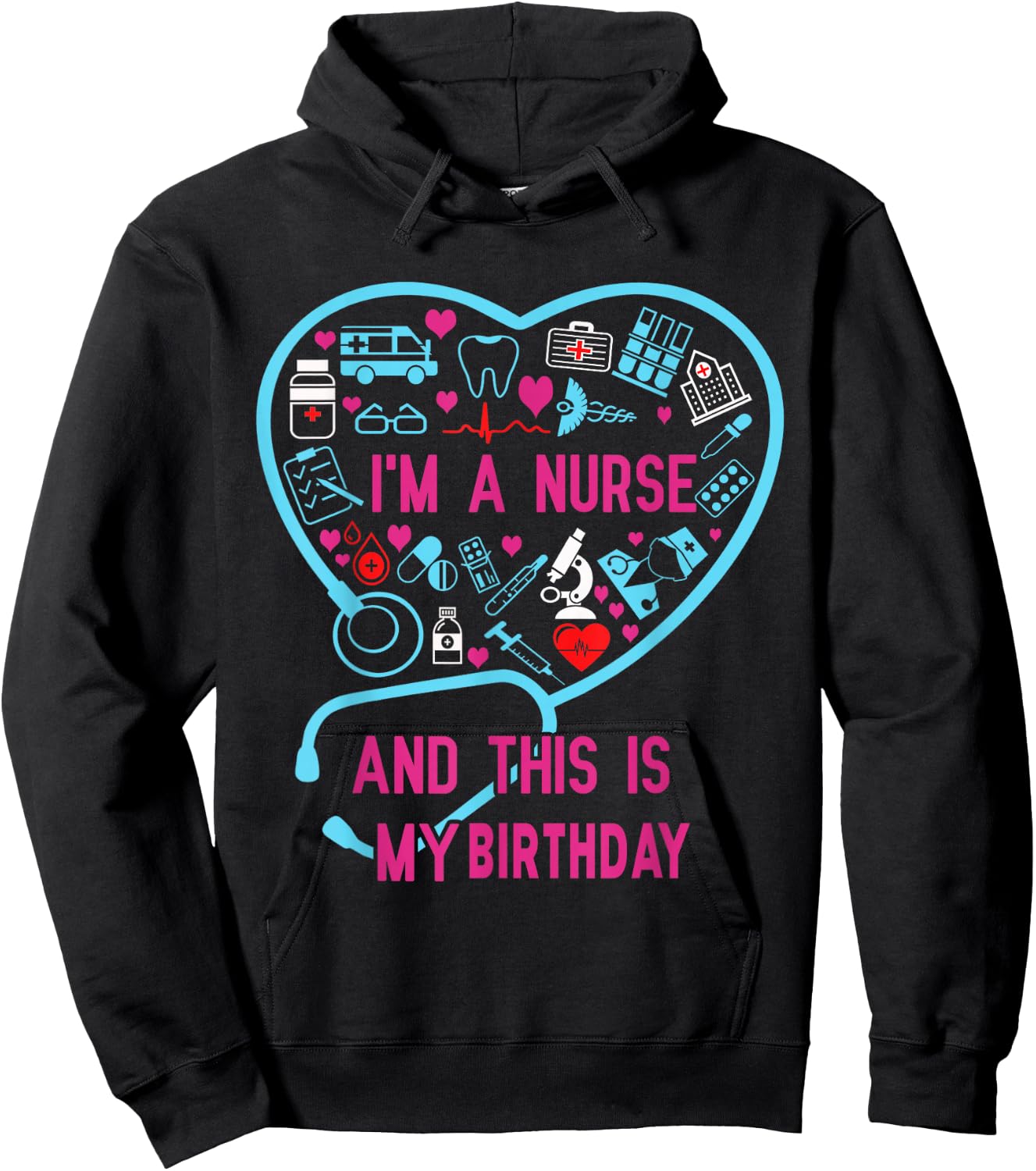 I Am A Nurse This Is My birthday. birthday Nurse Hoodie - Hoodie | Black