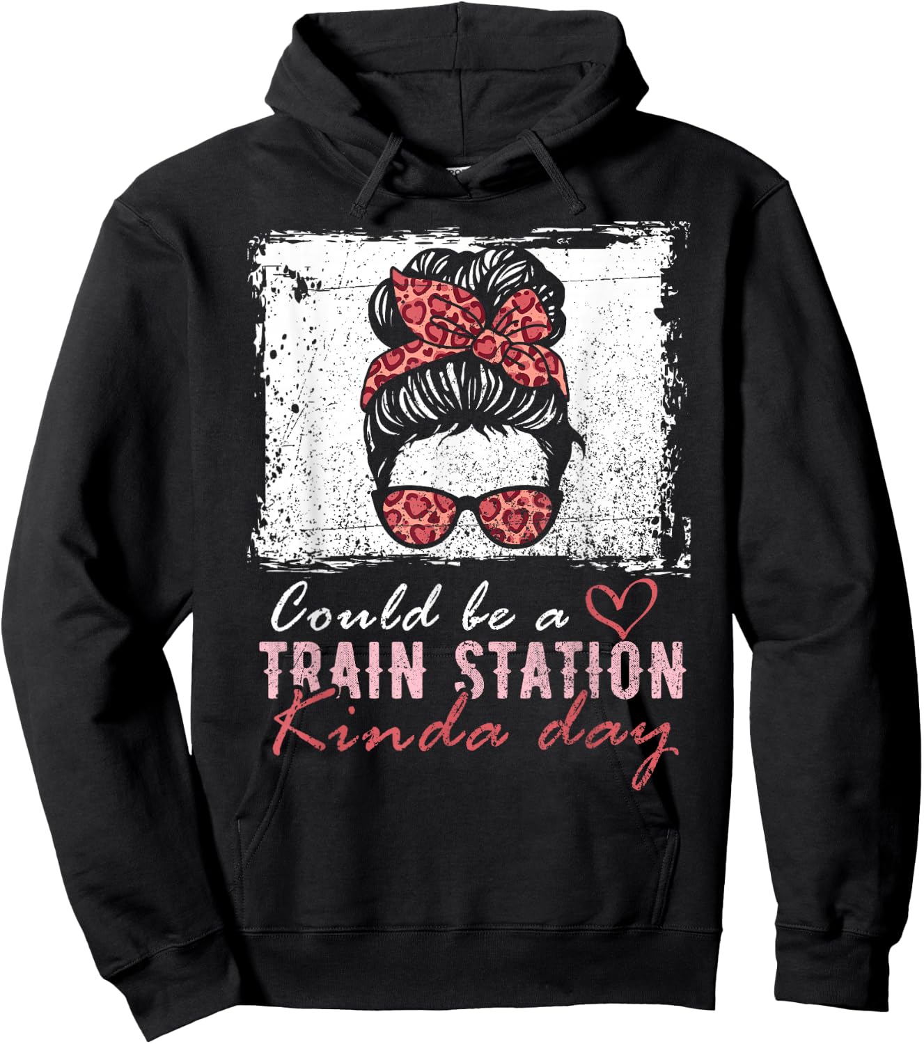 Could Be A Train Station Kinda Day Messy Bun Funny Hoodie - Hoodie | Black