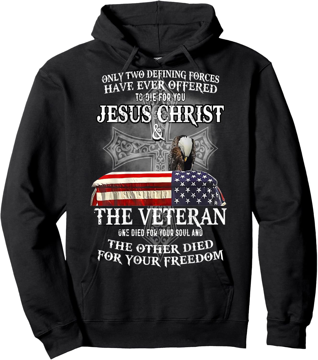 Only Two Defining Forces Have Ever Offered to Die for You Hoodie - Hoodie | Black