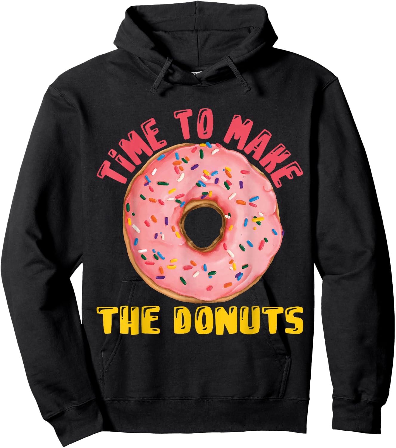 Time To Make The Donuts Doughnut Donut Hoodie - Hoodie | Black