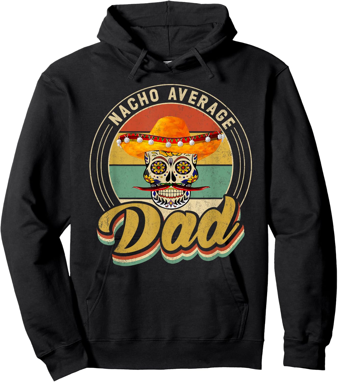 Nacho Average Dad For Mexican Nacho Loving Skull Hoodie - Hoodie | Black