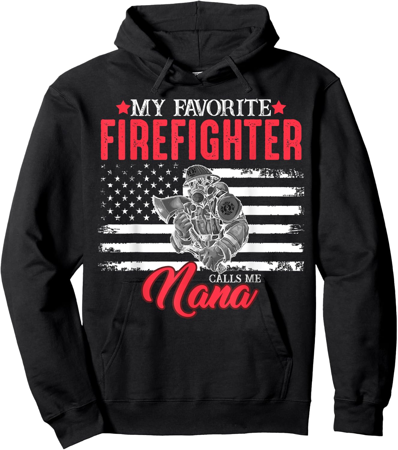 My Favorite Firefighter Calls Me Nana USA American Flag Women Men Hoodie - Hoodie | Black