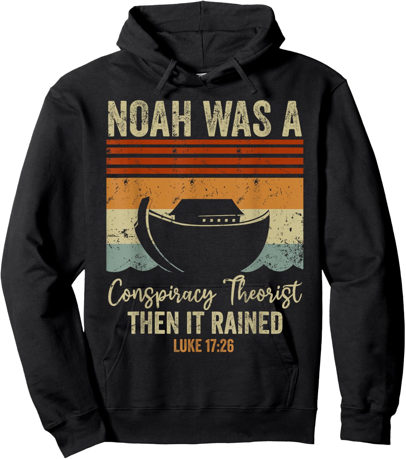 Funny Christian Religious Pun Men Women Humor Conservative Funny Christian Noah Was A Conspiracy Theorist Hoodie - Hoodie | Black