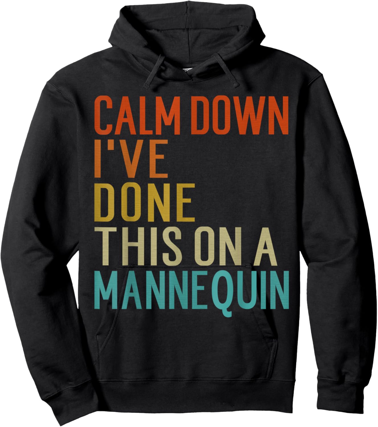 Vintage Calm Down I've Done This on a Mannequin Funny Hoodie - Hoodie | Black