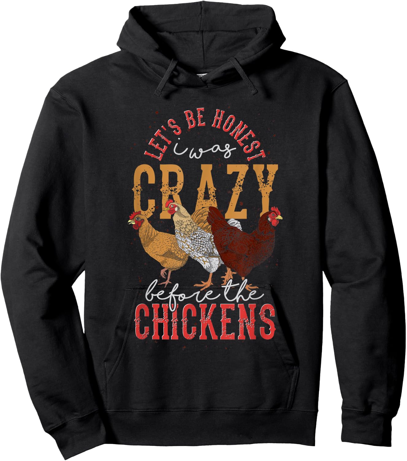 Funny Animal Lets Be Honest I Was Crazy Before The Chickens Hoodie - Hoodie | Black