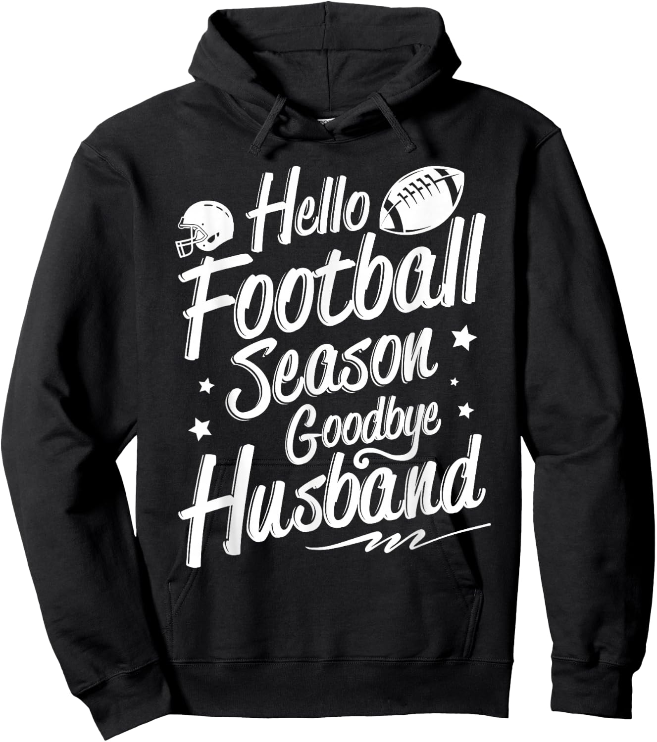 Football Game Day - Hello Football Season Goodbye Husband Hoodie - Hoodie | Black