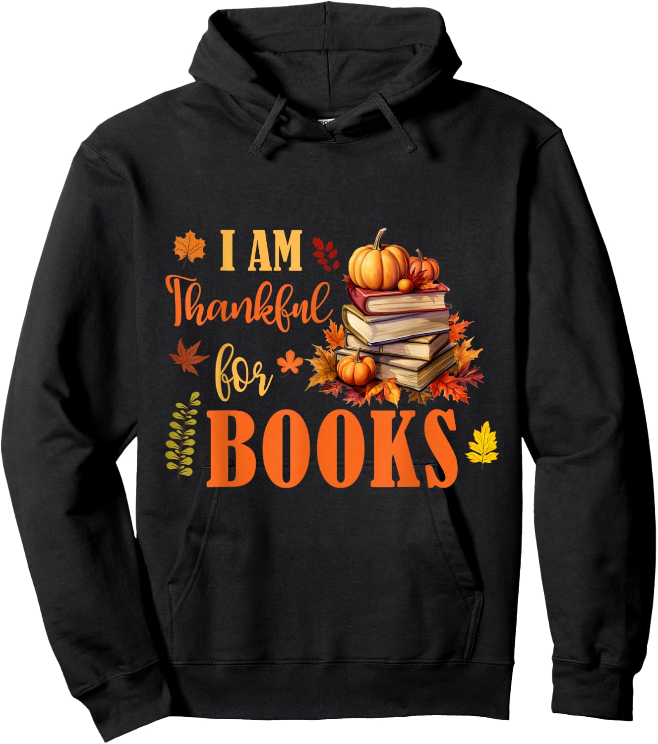 I Am Thankful For Books Funny Fall Librarian Thanksgiving Hoodie - Hoodie | Black