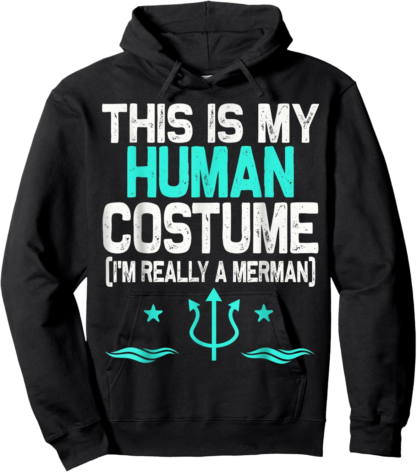 This Is My Human Costume I'm Really A Merman Halloween Hoodie - Hoodie | Black