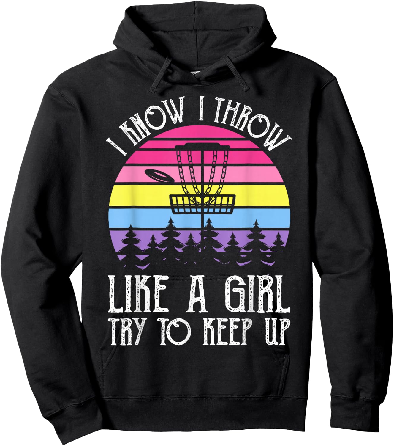 I Know I Throw Like A Girl Try To Keep Up Hoodie - Hoodie | Black