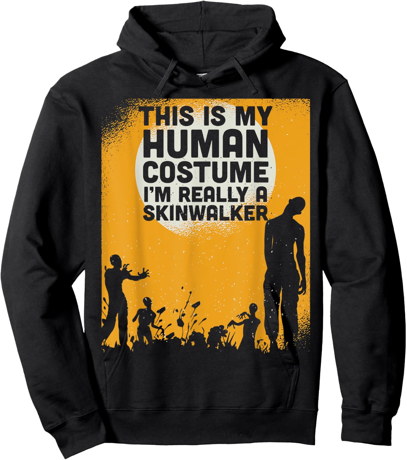 Halloween This Is My Human Costume Im Really A Skinwalker Hoodie - Hoodie | Black