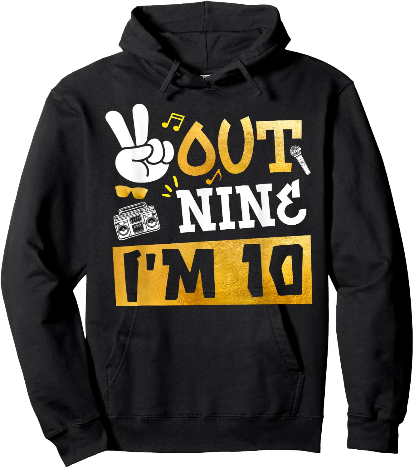Peace Out 9 I'm 10 Years Old 10th Birthday Hip Hop Boy Girl Hoodie - Hoodie | Black