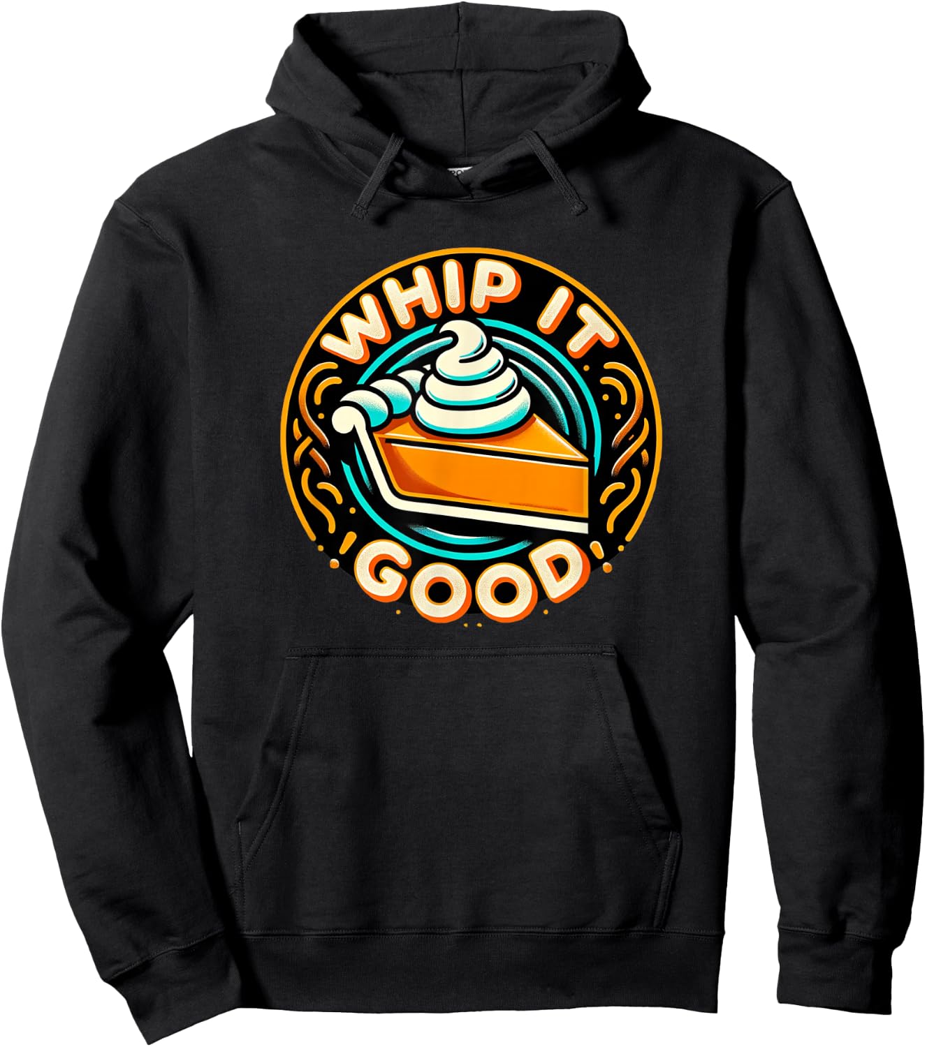 Whip It Good Vibrant Pie Dessert Thanksgiving Vibe Hoodie - Hoodie | Black
