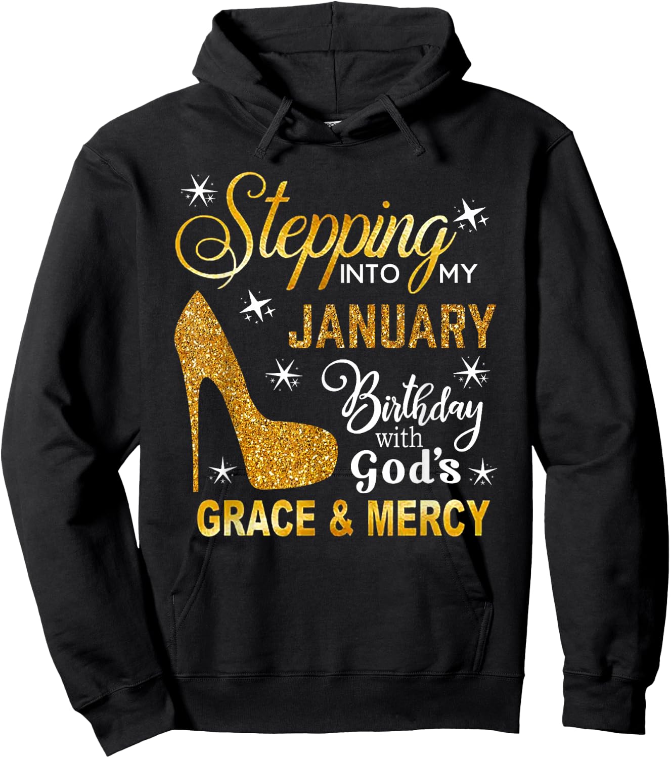Stepping Into My January Birthday With God's Grace Mercy Hoodie - Hoodie | Black