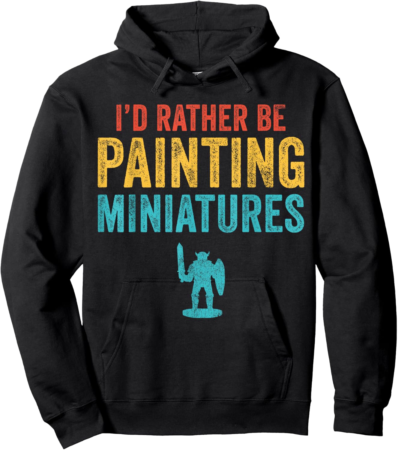 I'd Rather Be Painting Miniatures Figures Funny 3D Hobbyist Hoodie - Hoodie | Black