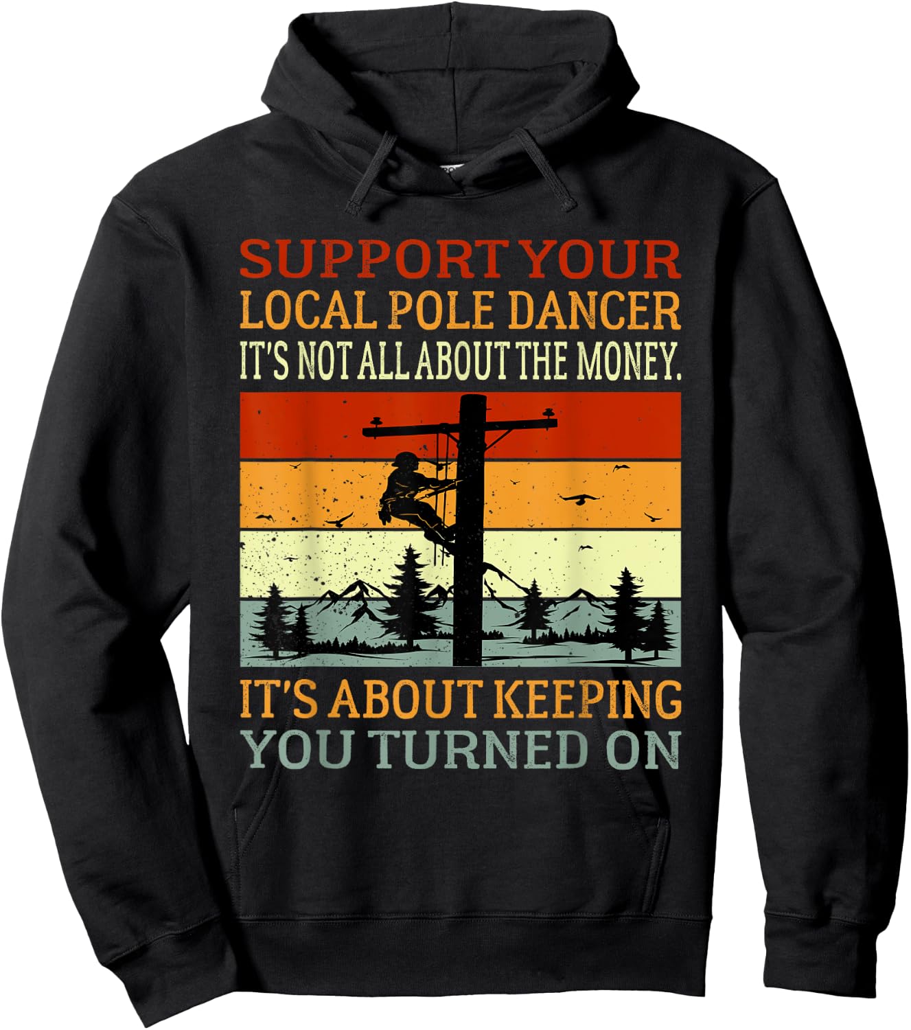Support Your Local Pole Dancer Utility Electric Lineman Hoodie - Hoodie | Black