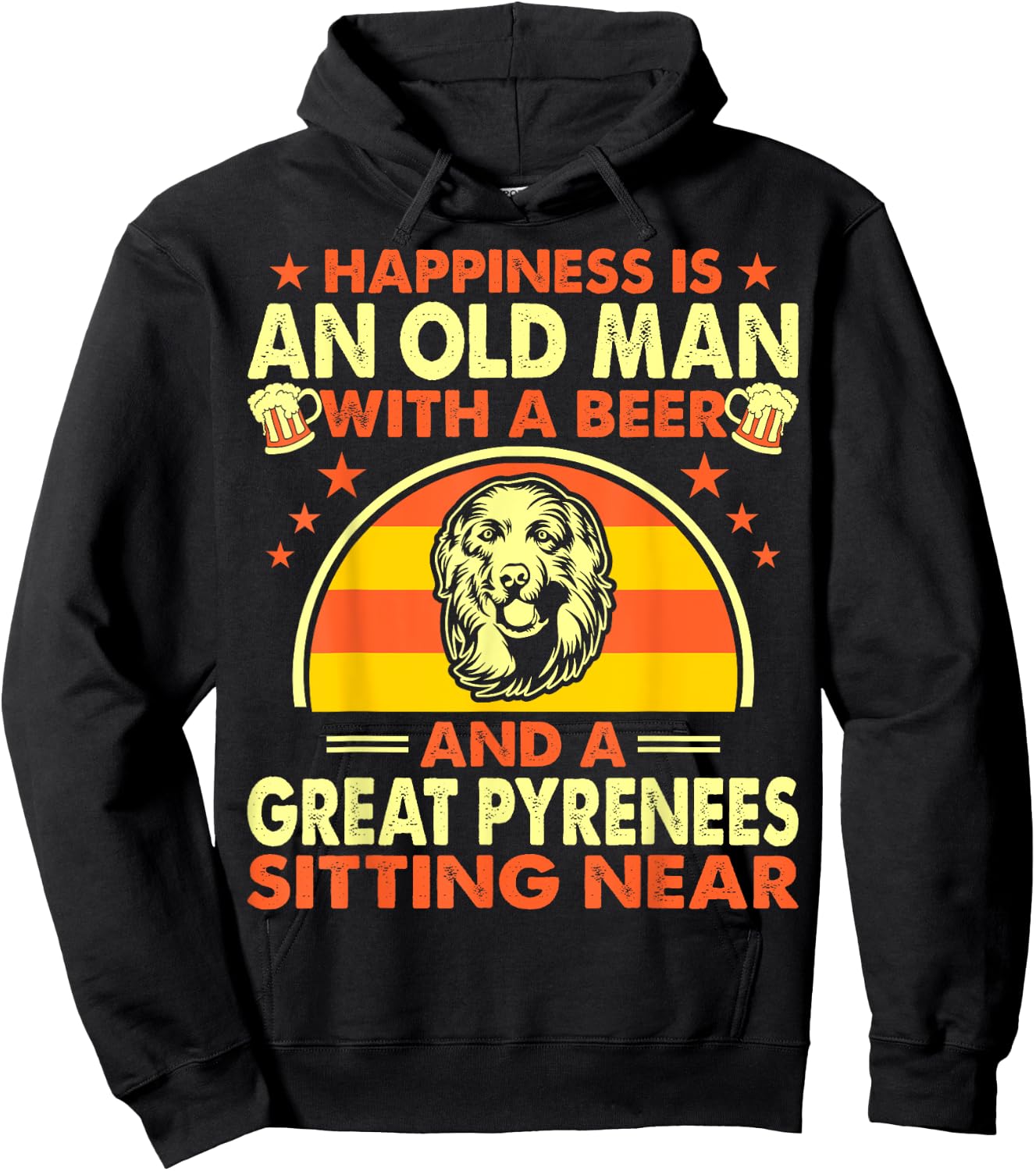 Happiness Old Man Beer Great Pyrenees Near Gift Hoodie - Hoodie | Black