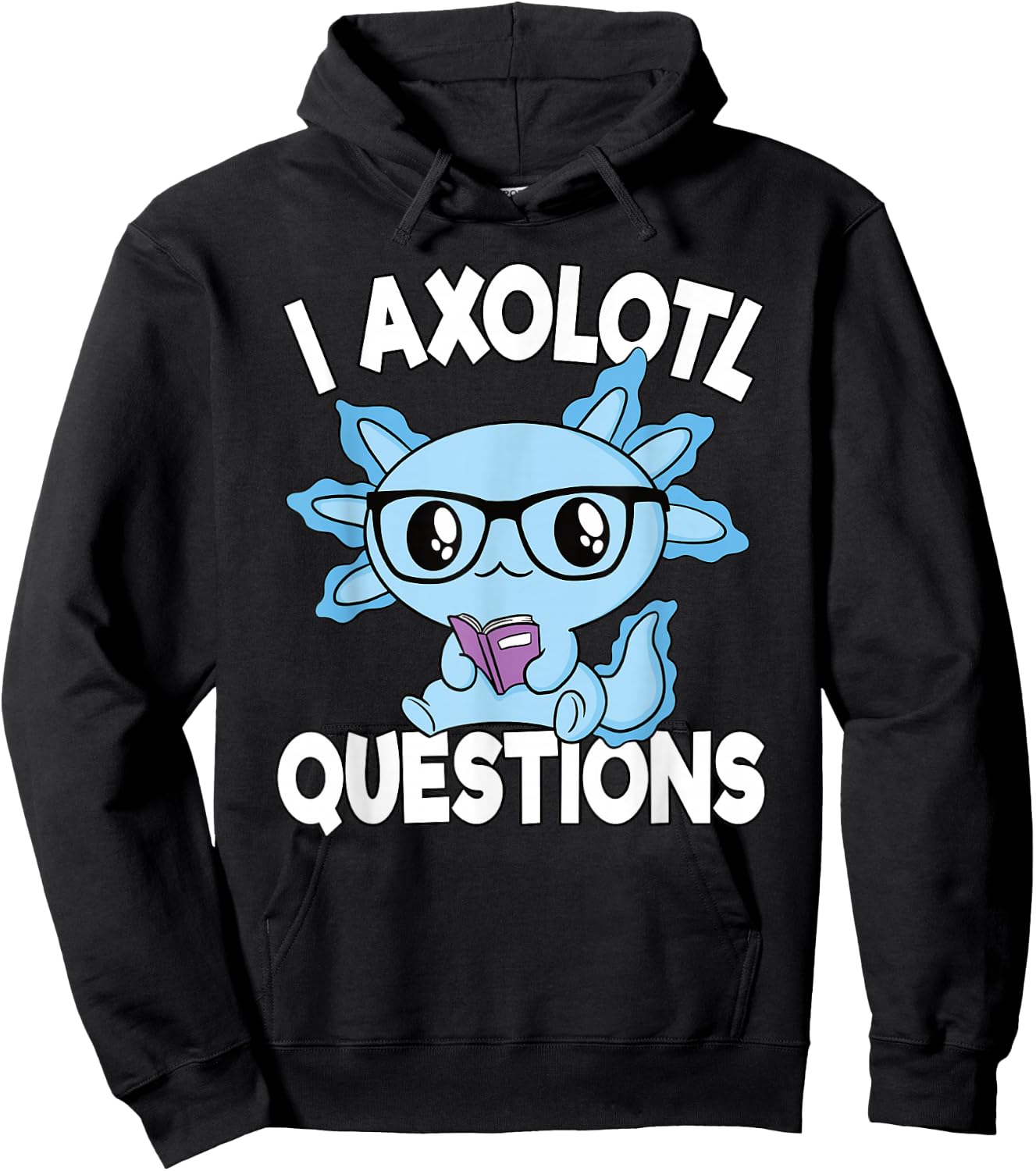I Axolotl Questions Mexican Salamander Funny Boys Girls Kids Hoodie - Hoodie | Black