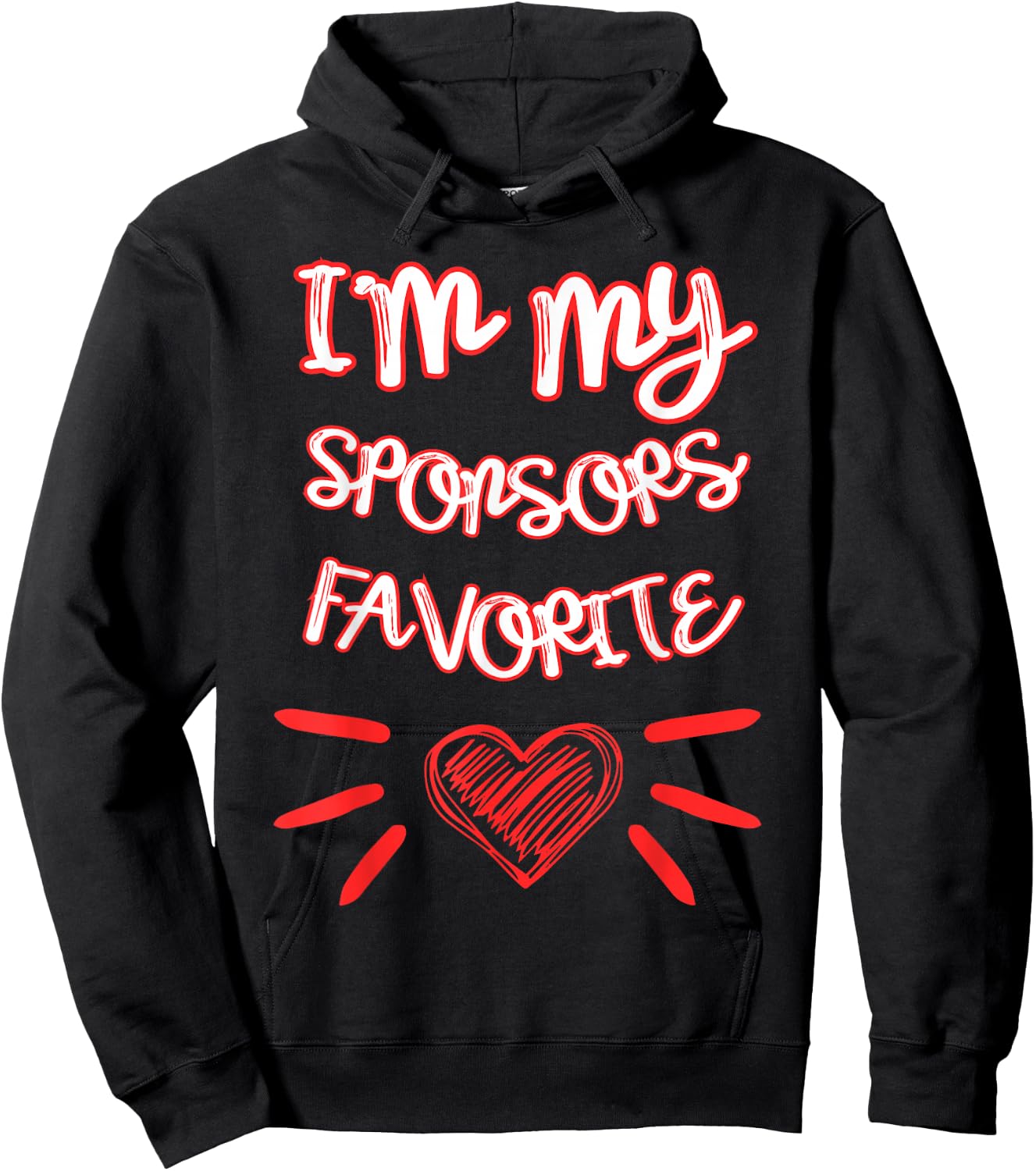 I'm My Sponsors Favorite Funny Quote Hoodie - Hoodie | Black