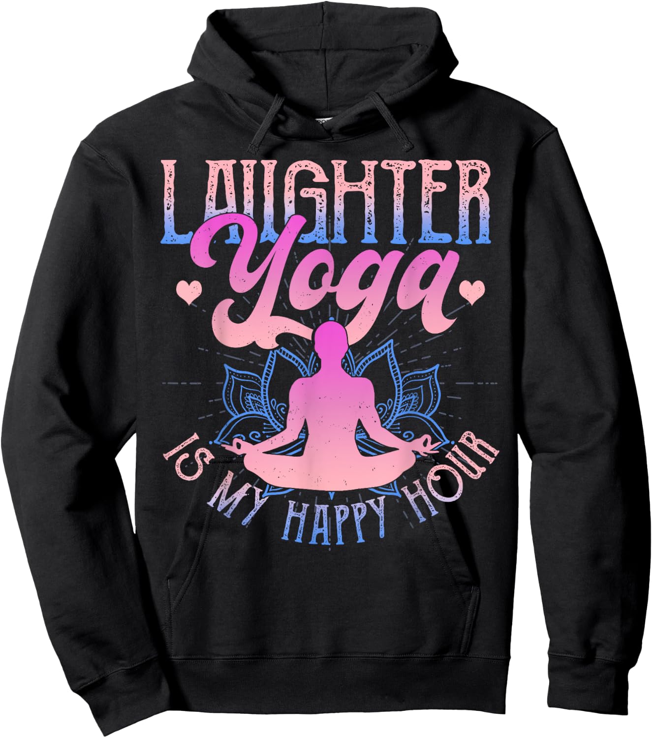 Laughter Yoga Is My Happy Hour Funny Gift Hoodie - Hoodie | Black