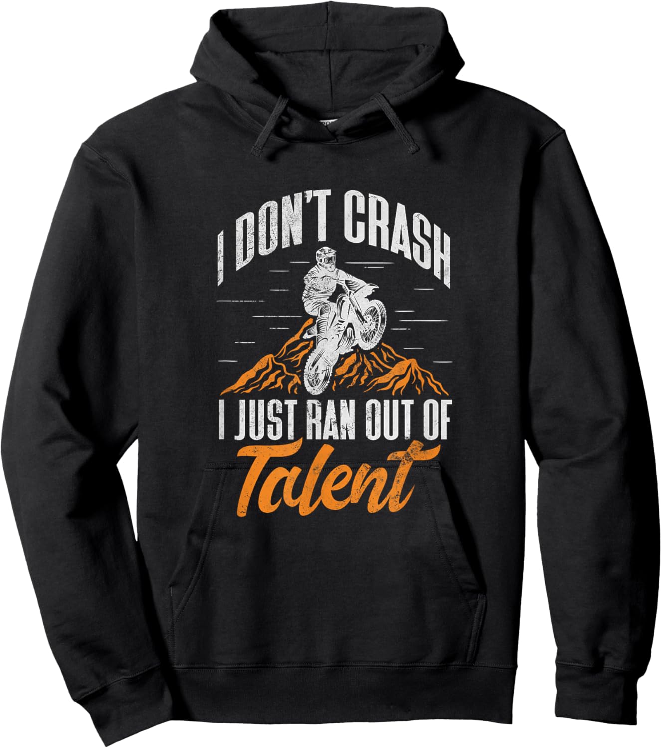 Dirt Bike Biker I Dont Crash I Just Ran Out of Talent Grunge Hoodie - Hoodie | Black