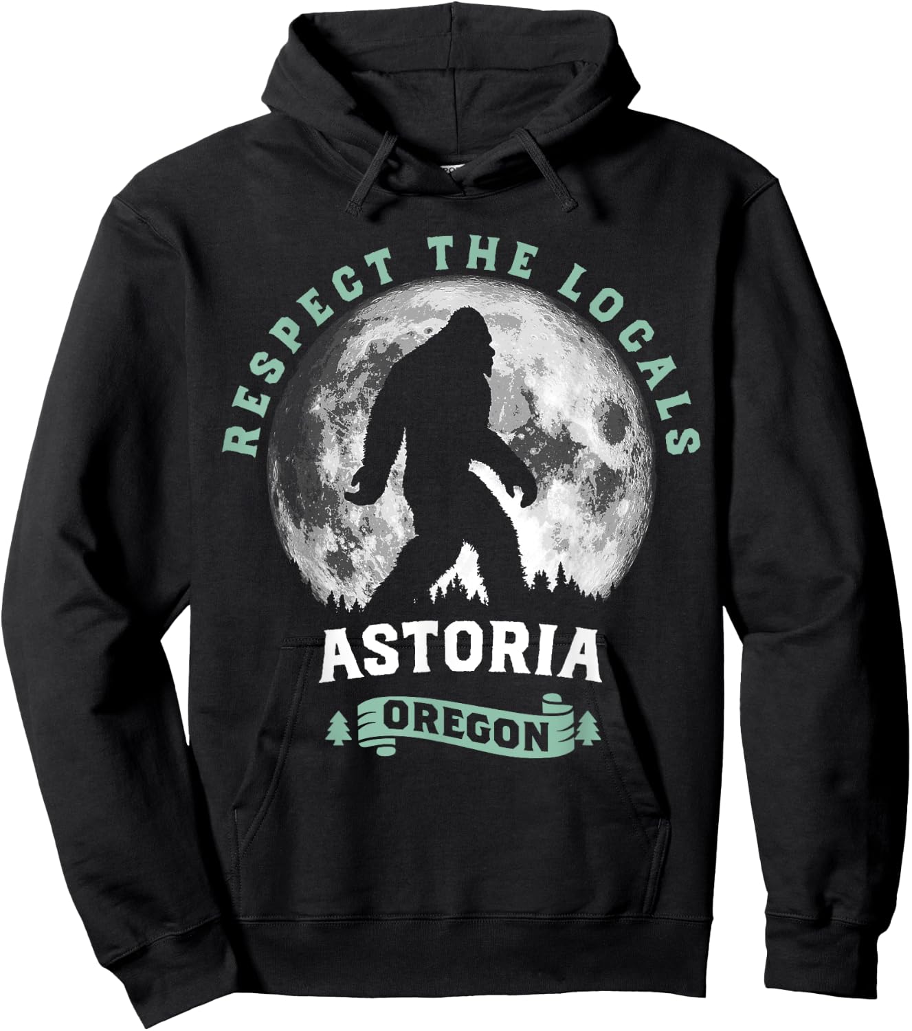 Astoria Oregon Respect the Locals Sasquatch Moon Bigfoot Hoodie - Hoodie | Black