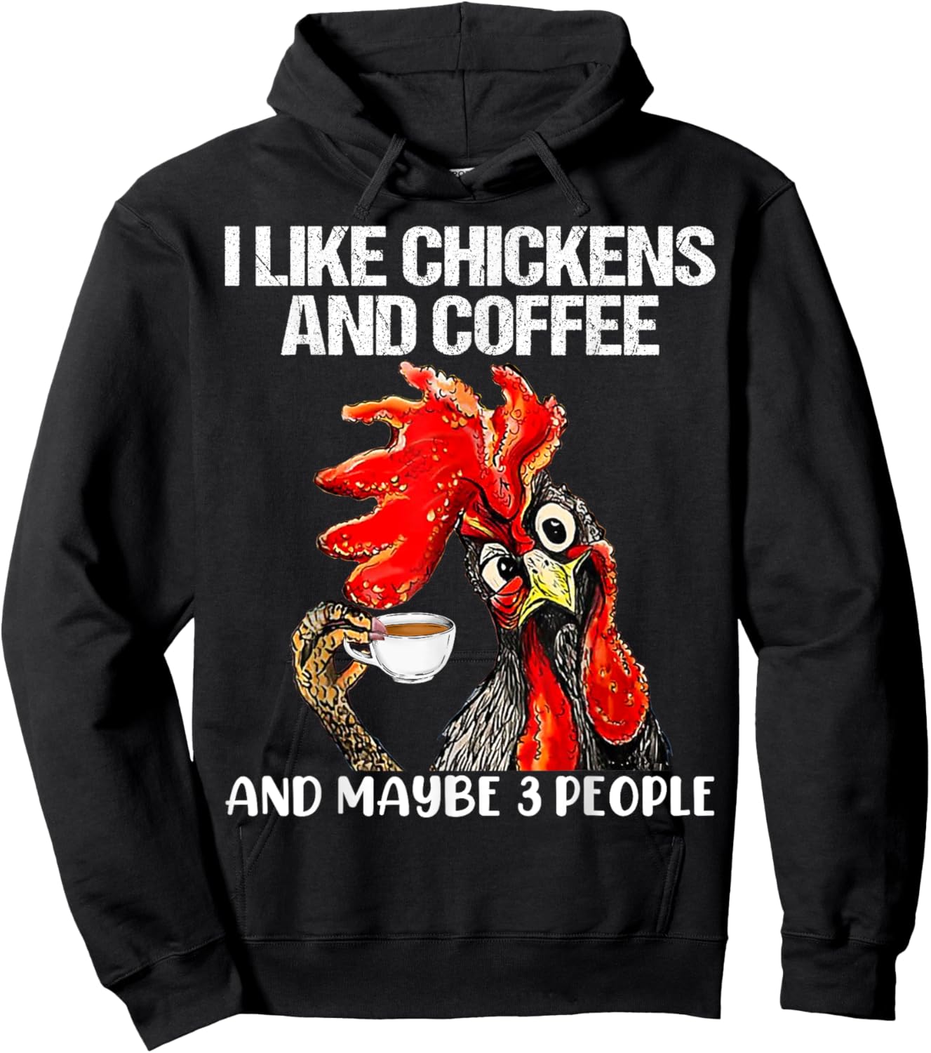 I like chickens and coffee and maybe 3 people Hoodie - Hoodie | Black